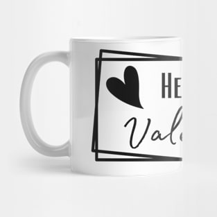 Hello, Valentine Love Quote Mug